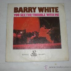 Discos de vinilo: BARRY WHITE, YOU SEE THE TROUBLE, SG MONIEPLAY ESPAÑA 1976 UN ESTADO. Lote 34961827