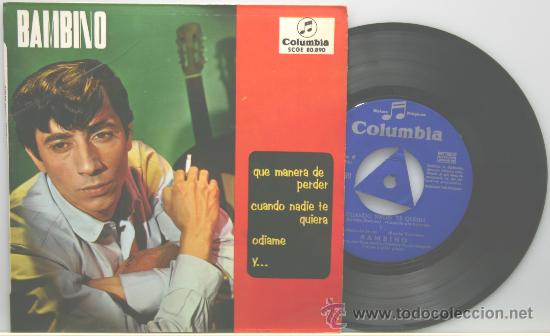 Disques de vinyle: BAMBINO que manera de perder-cuando nadie te quiera-odiame-y... EP columbia 1964