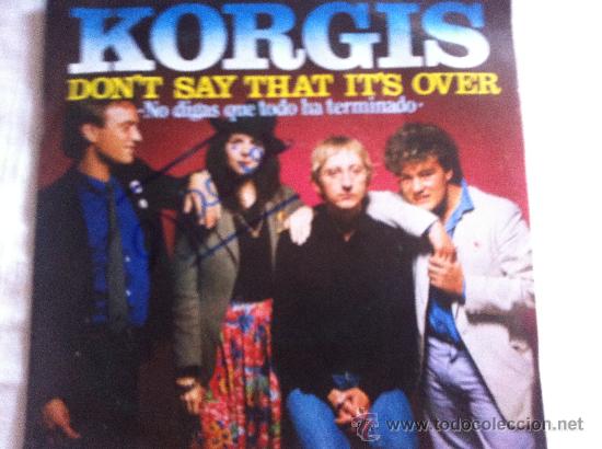 Discos de vinilo: 7&rdquo; SINGLE - KORGIS - DONT SAY THAT ITS OVER - Foto 1
