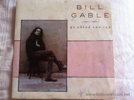 Discos de vinilo: 7&rdquo; SINGLE - BILL GABLE - GO AHEAD AND RUN - - Foto 1
