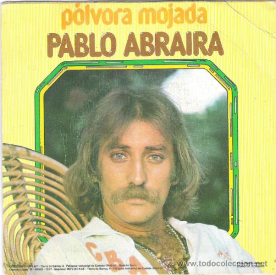 Discos de vinilo: PABLO ABRAIRA-P&Oacute;LVORA MOJADA (SINGLES) - Foto 1