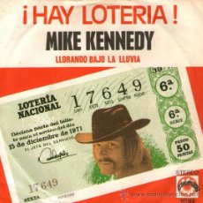 Discos de vinilo: MIKE KENNEDY (EX - BRAVOS) - SINGLE VINILO 7” - EDITADO EN ESPAÑA - HAY LOTERIA + 1 - EXPLOSION 1971
