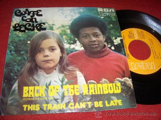 Discos de vinilo: CAFE CON LECHE Back of the Rainbow / This train can't be late 7&rdquo; SINGLE 1974 RCA Victor