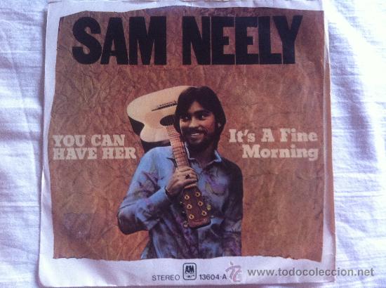 Discos de vinilo: 7&rdquo; SINGLE - SAM NEELY - YOU CAN HAVE HER - Foto 1