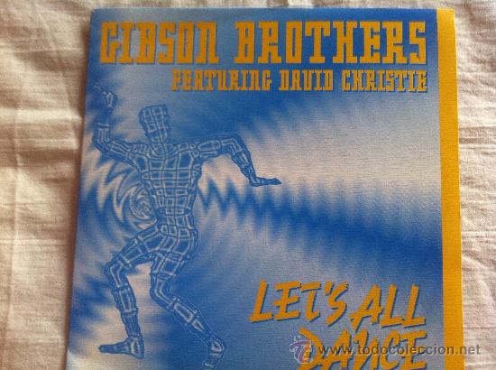 Discos de vinilo: 7&rdquo; SINGLE - GIBSON BROTHERS - FEATURING DAVID CHRISTIE - LETS ALL DANCE - Foto 1