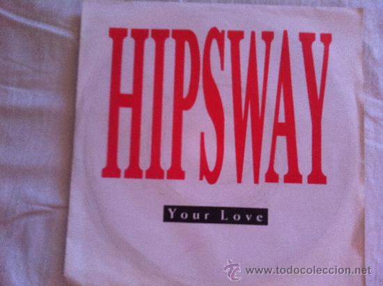 Discos de vinilo: 7&rdquo; SINGLE - HIPSWAY - YOUR LOVE - Foto 1