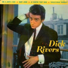 Discos de vinilo: DICK RIVERS - EP SINGLE - VINILO 7’’ - EDITADO EN FRANCIA - ON A JUSTE L’AGE + 3 - PATHÉ