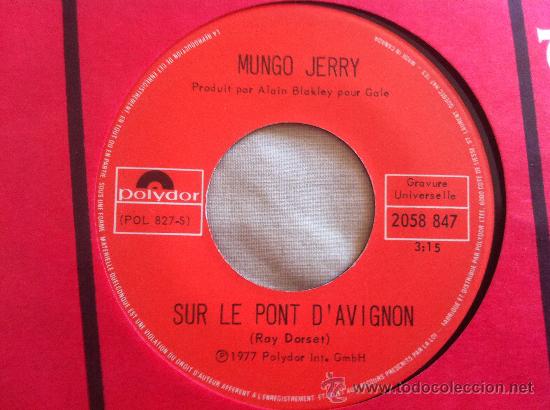 Discos de vinilo: 7&rdquo; SINGLE - MUNGO JERRY - SUR LE PONT DAVIGNON - Foto 1