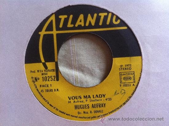 Discos de vinilo: 7&rdquo; SINGLE - HUGUES AUFRAY - VOUS MY LADY - Foto 1