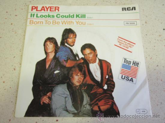 Discos de vinilo: PLAYER  'TOP-HIT USA'  ( IF LOOKS COULD KILL - BORN TO BE WITH YOU )  1981-GERMANY  SINGLE45  RCA
