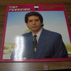 Discos de vinilo: TINY FERREIRO - A EXTREMADURA LE CANTO. Lote 36288281