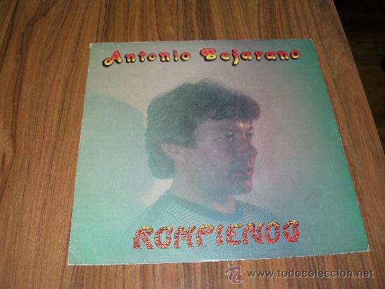 Discos de vinilo: ANTONIO BEJARANO (LOS CHOQUEROS) - ROMPIENDO - Foto 1