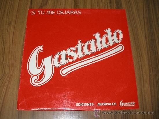 Discos de vinilo: Gastaldo - Si t&uacute; me dejaras - Foto 1