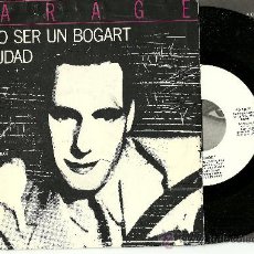 Discos de vinilo: GARAGE. QUIERO SER UN BOGART ( VINILO SINGLE 1983 ). Lote 35416296
