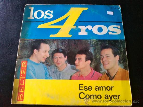 Discos de vinilo: LOS 4 ROS - ESE AMOR, COMO AYER - SINGLE DE VINILO - Foto 1