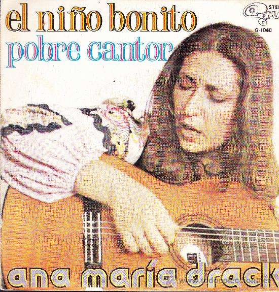 Dischi in vinile: ANA MARIA DRACK-EL NI&Ntilde;O BONITO + POBRE CANTOR SINGLE 1974 SPAIN