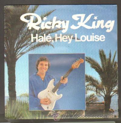 Vinyl records: SINGLE. RICKY KING. HALE, HEY LOUISE, BLACK EYES SG-458