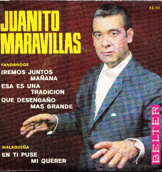 Disques de vinyle: JUANITO MARAVILLAS-IREMOS JUNTOS MA&Ntilde;ANA + ESA ES UNA TRADICION + QUE DESENGA&Ntilde;O MAS GRANDE + EN TI