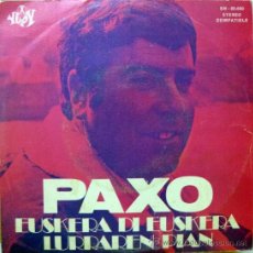 Discos de vinilo: PAXO. EUSKERA OI EUSKERA/ LURRAREN PIAN. YUPI, ESP. 1972 SINGLE