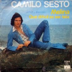 Discos de vinilo: CAMILO SESTO. MELINA/ QUÉ DIFÍCIL ES SER FELIZ. ARIOLA, ESP. 1975 SINGLE