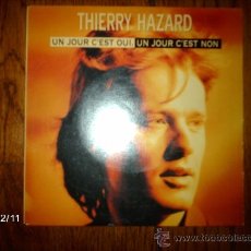 Discos de vinilo: THIERRY HAZARD - UN JOUR C´EST OUI, UN JOUR C´EST NON + SING SING. Lote 35807724