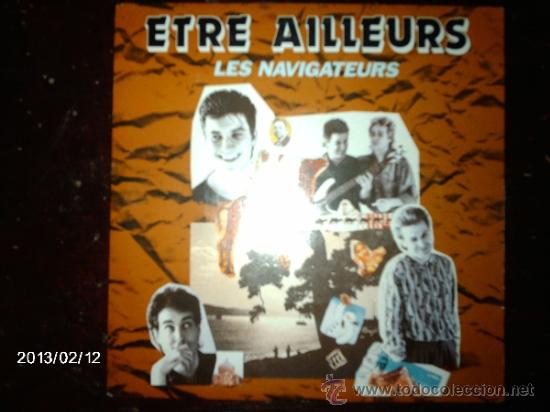 Disques de vinyle: les navigateurs  -  etre ailleurs  +  un jour, une derniere fois