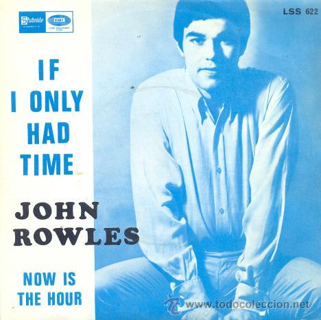 Discos de vinilo: JOHN ROWLES - IF I ONLY HAD TIME - SINGLE RARO DE VINILO - Foto 1