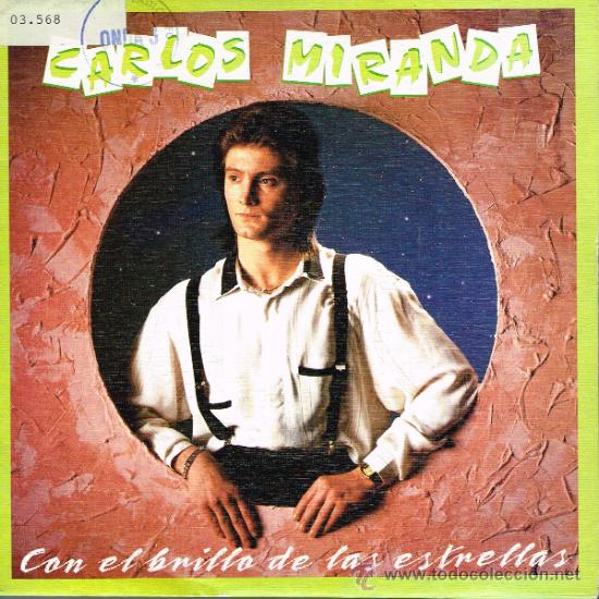 Discos de vinilo: Carlos Miranda - Con el brillo de las estrellas / Chachip&eacute; - Single 1989 - Foto 1