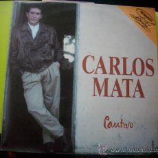 Discos de vinilo: CARLOS MATA (PROTAGONISTA DE CRISTAL)....CAUTIVO ...LP-1990 PEPETO. Lote 36017469