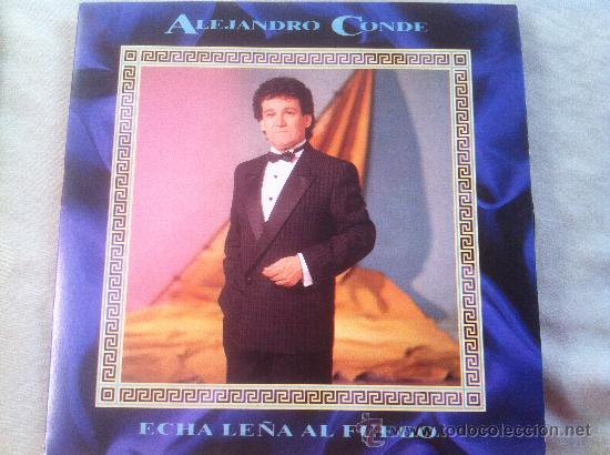 Discos de vinilo: 7&rdquo; SINGLE - ALEJANDRO CONDE - ECHA LE&Ntilde;A AL FUEGO - Foto 1