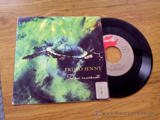 Discos de vinilo: FRISCO JENNY. T&Uacute; ME ENSE&Ntilde;ASTE. - Foto 1