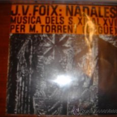 Discos de vinilo: J.V. FOIX: NADALES MUSICA DELS S.XII AL XVI PER M. TORRENT ORGUE 