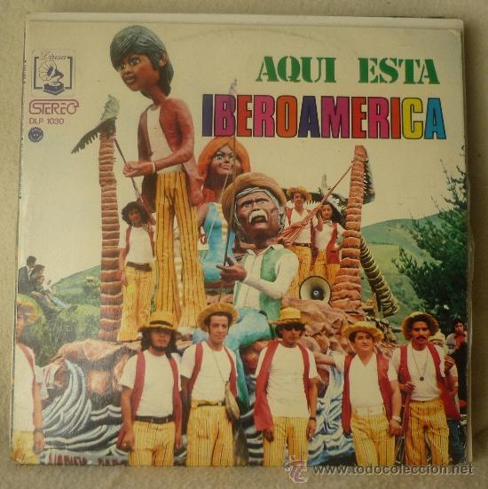 Discos de vinil: AQU&Iacute; EST&Aacute; IBERO&Aacute;MERICA - LP DIRESA  - DLP 1030 - Espa&ntilde;a 1973 -LC23