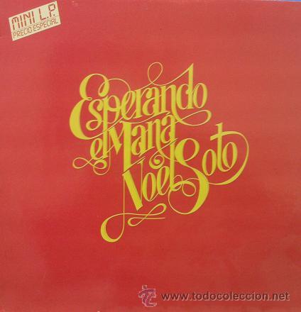 Discos de vinilo: EP-NOEL SOTO/ESPERANDO EL MANA (1984) - Foto 1
