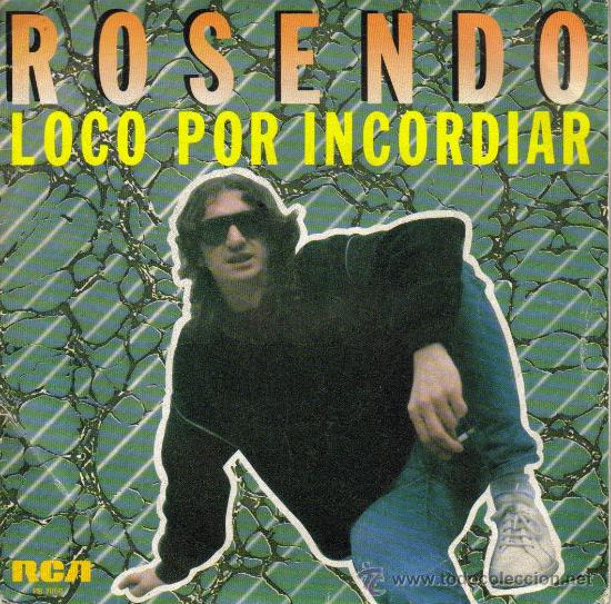 Dischi in vinile: ROSENDO-LOCO POR INCORDIAR + CORAZON SINGLE VINILO 1985 PROMOCIONAL SPAIN