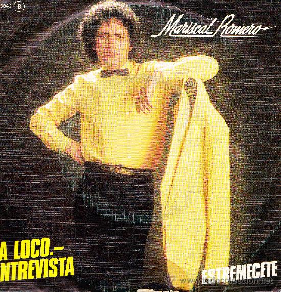 Dischi in vinile: MARISCAL ROMERO-LA LOCO ENTREVISTA + ESTREMECETE SINGLE 1980 SPAIN