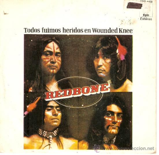 Discos de vinilo: SINGLE REDBONE - TODOS FUIMOS HERIDOS EN WOUNDED KNEE - Foto 1