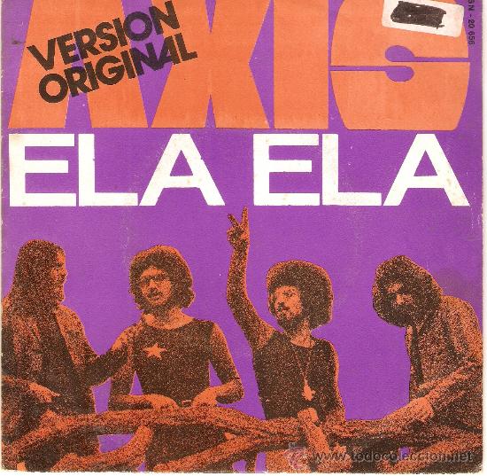 Discos de vinilo: SINGLE AXIS - ELA ELA - Foto 1