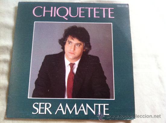 Discos de vinilo: 7&rdquo;SINGLE - CHIQUITETE - SER AMANTE - Foto 1