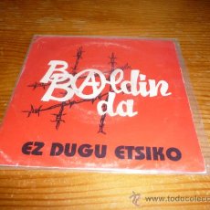 Discos de vinilo: DISCO SINGLE BALDIN BADA, EZ DUGU ETSIKO. PUNK ROCK OI HARD CORE SKA