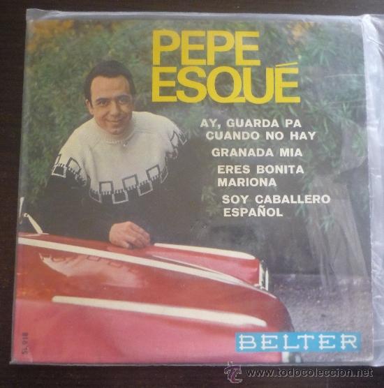 Disques de vinyle: PEPE ESQU&Eacute; - AY, GUARDA PA CUANDO NO HAY + 3 - EP BELTER 1968 - DISCO NUEVO