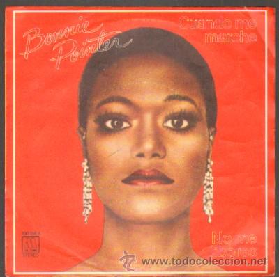 Discos de vinilo: SINGLE. BONNIE POINTER CUANDO ME MARCH&Eacute;, NO ME LIBERES SG-472 - Foto 1