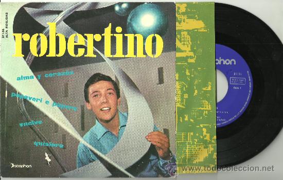 Dischi in vinile: ROBERTINO Alma Y Corazon + 3 RARO EP DISCOPHON SPAIN 1963  @ UN EP COMO NUEVO