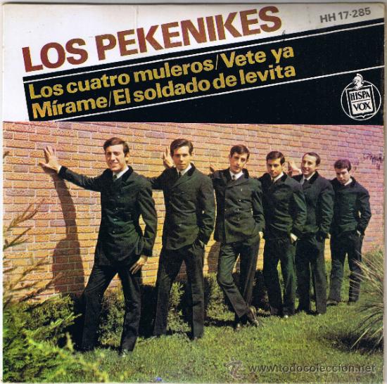 Discos de vinilo: LOS PEKENIKES - LOS CUATRO MULEROS - MÍRAME - VETE YA - EL SOLDADO DE LEVITA - FOTO ADICIONAL - Foto 1 - 36588995