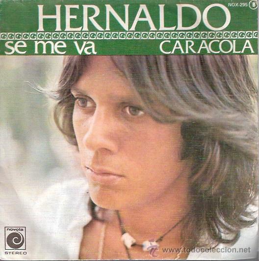 Vinyl-Schallplatten: SINGLE VINILO - A&Ntilde;OS 80 - HERNALDO - SE ME VA - CARACOLA