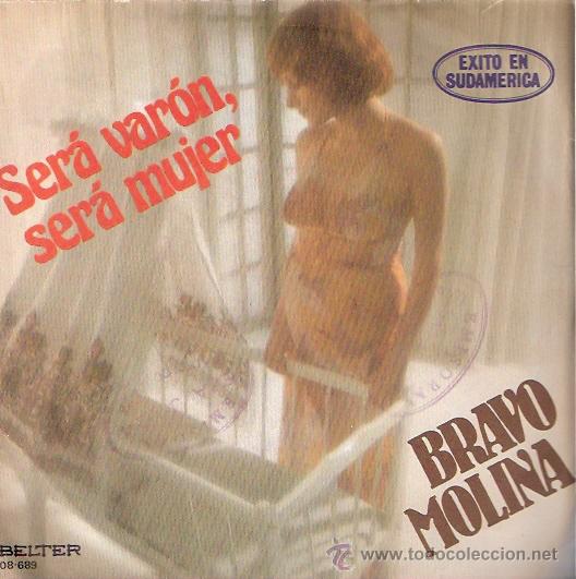 Vinyl-Schallplatten: SINGLE VINILO - A&Ntilde;OS 80 - BRAVO MOLINA - SERA VARON SERA MUJER - LA ULTIMA CANCION