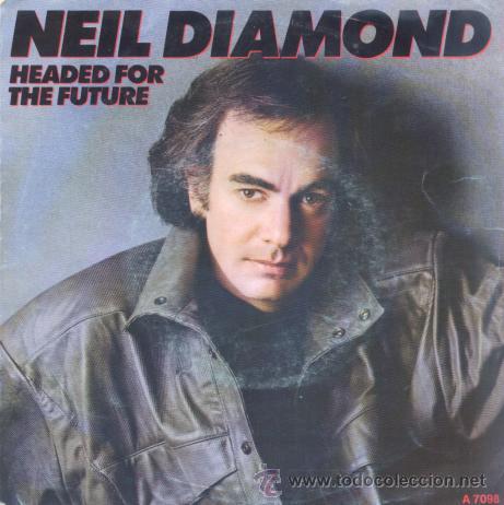 Discos de vinilo: NEIL DIAMOND - HEADED FOR THE FUTURE - SINGLE R@RO INGLES DE VINILO - Foto 1