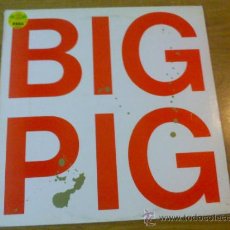 Discos de vinilo: BIG PIG. HUNGRY TOWN-GRUB CLUB MIX. BOY WONDER.