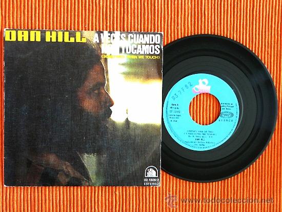 Discos de vinilo: DAN HILL - SOMETIMES WHEN WE TOUCH / STILL NOT USED TO Vinilo 7&rdquo; single - Foto 1