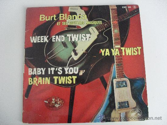 Dischi in vinile: BURT BLANCA ET SES GUITARES MAGIQUES - YA YA TWIST + 3 EP MADE IN FRANCE